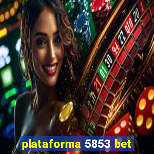 plataforma 5853 bet